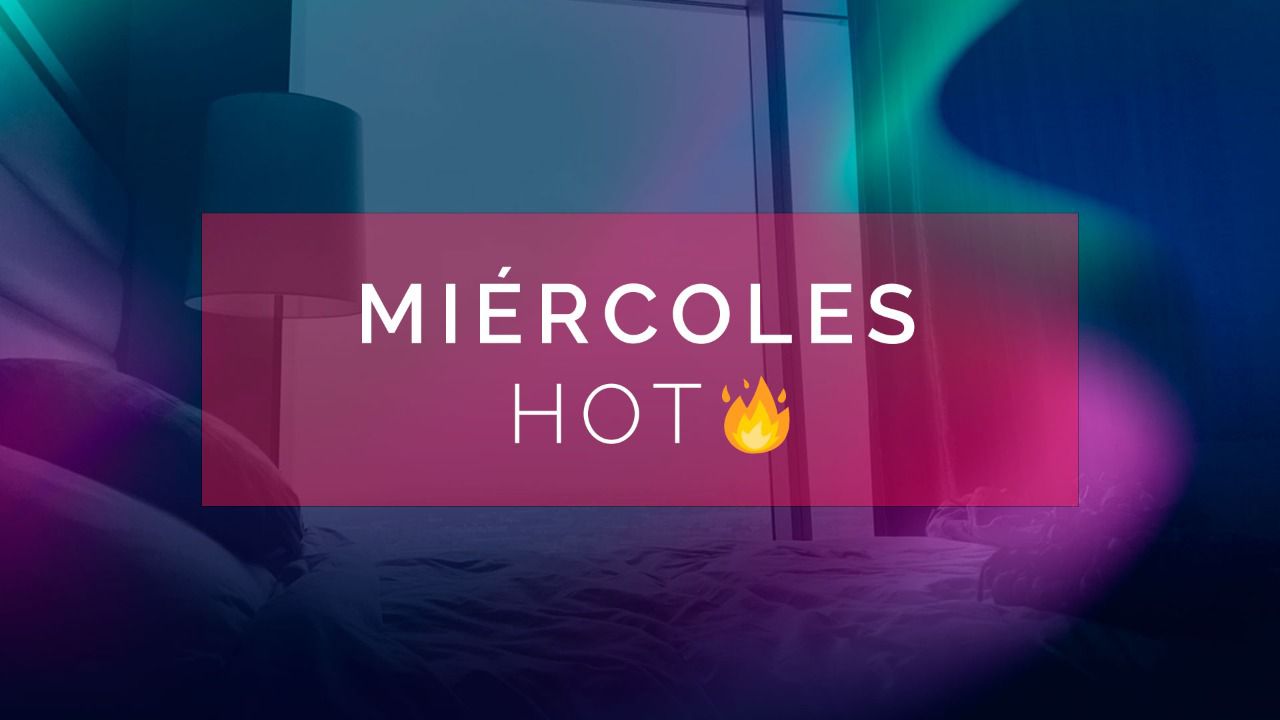 MIÉRCOLES HOT